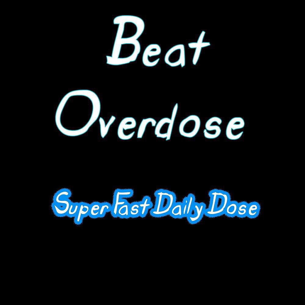 Beat Overdose - Super Fast Daily Dose (Reprise Beats)