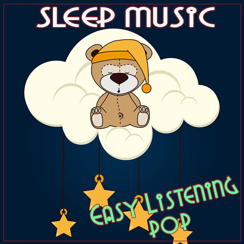 Постер альбома Sleep Music: Easy Listening Pop