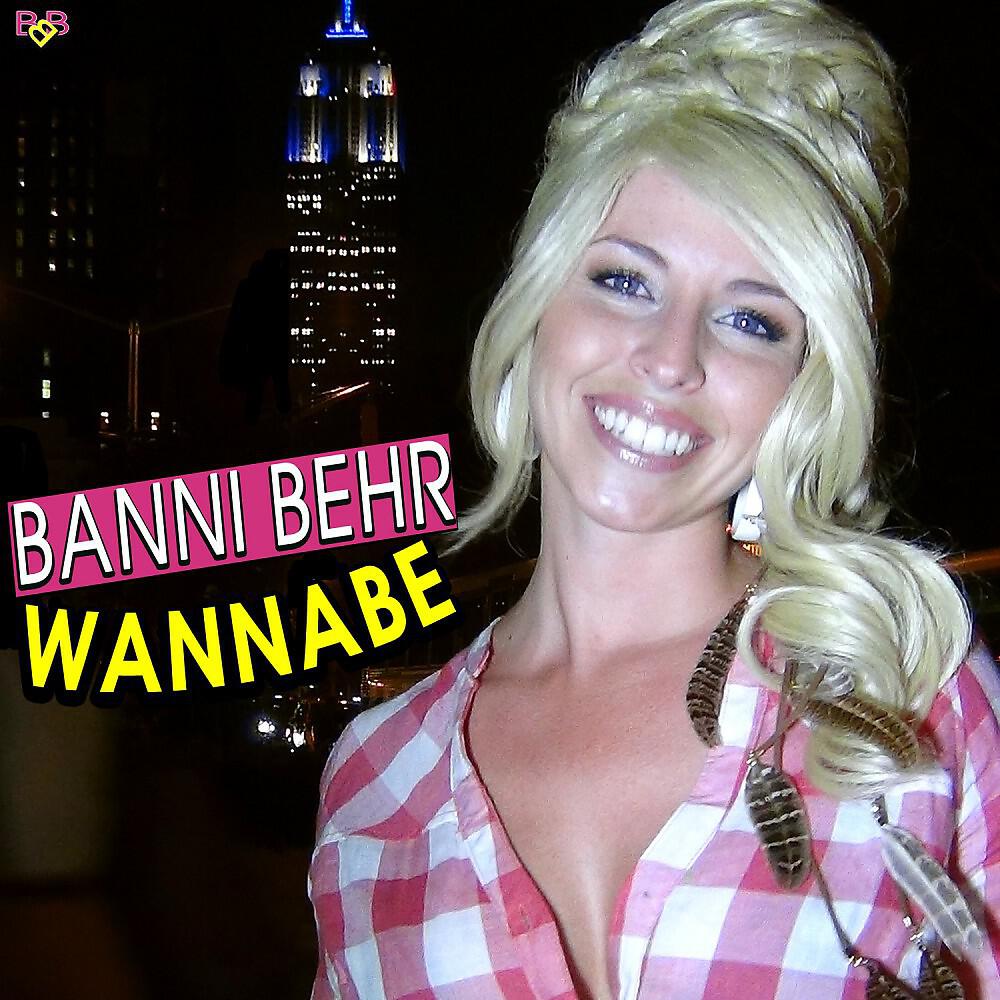 Banni Behr - Wannabe (If You Wanna Be My Lover)
