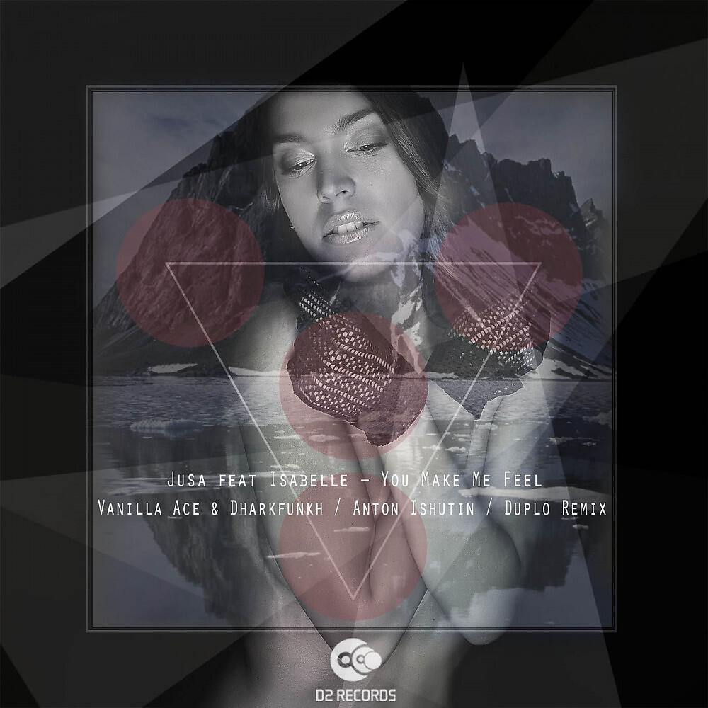 Jusa - You Make Me Feel (Anton Ishutin Remix)