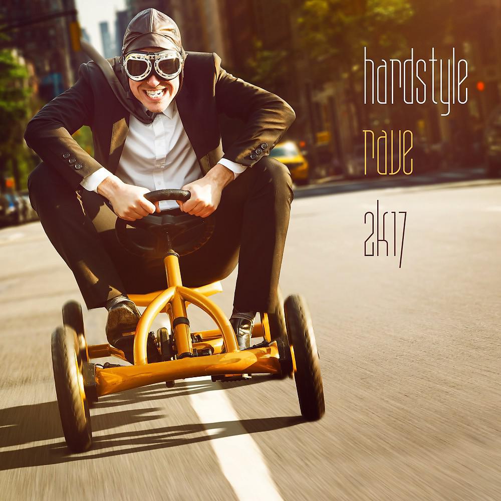 Постер альбома Hardstyle Rave 2K17