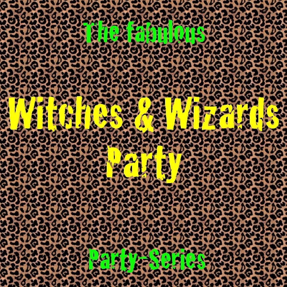Постер альбома Witches and Wizards Party