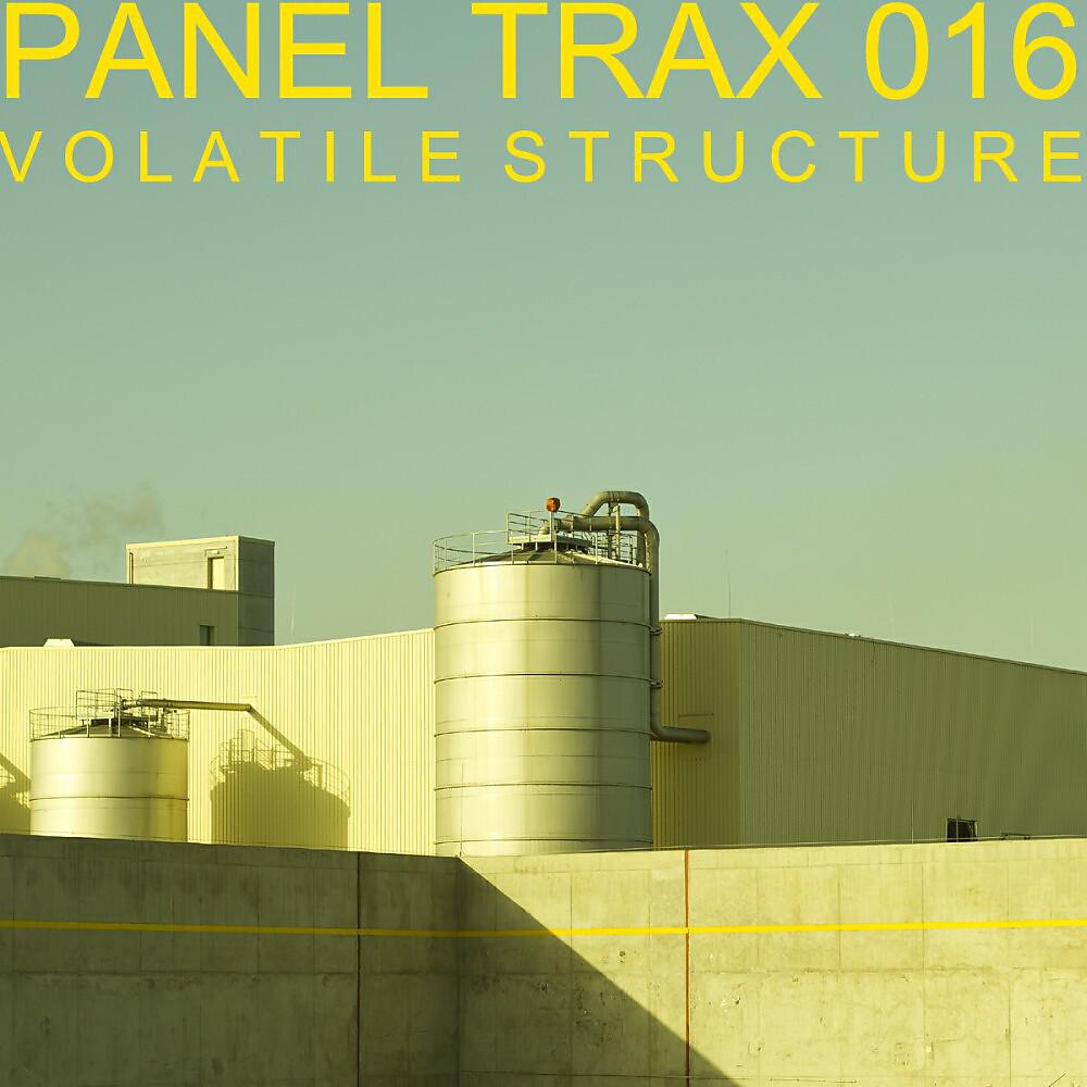 Постер альбома Panel Trax 016 (Volatile Structure)