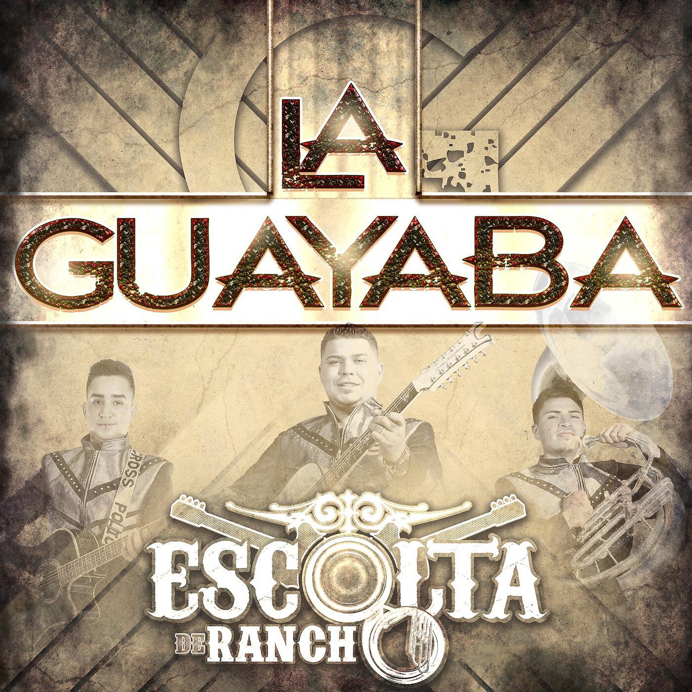 Escolta De Rancho - La Guayaba