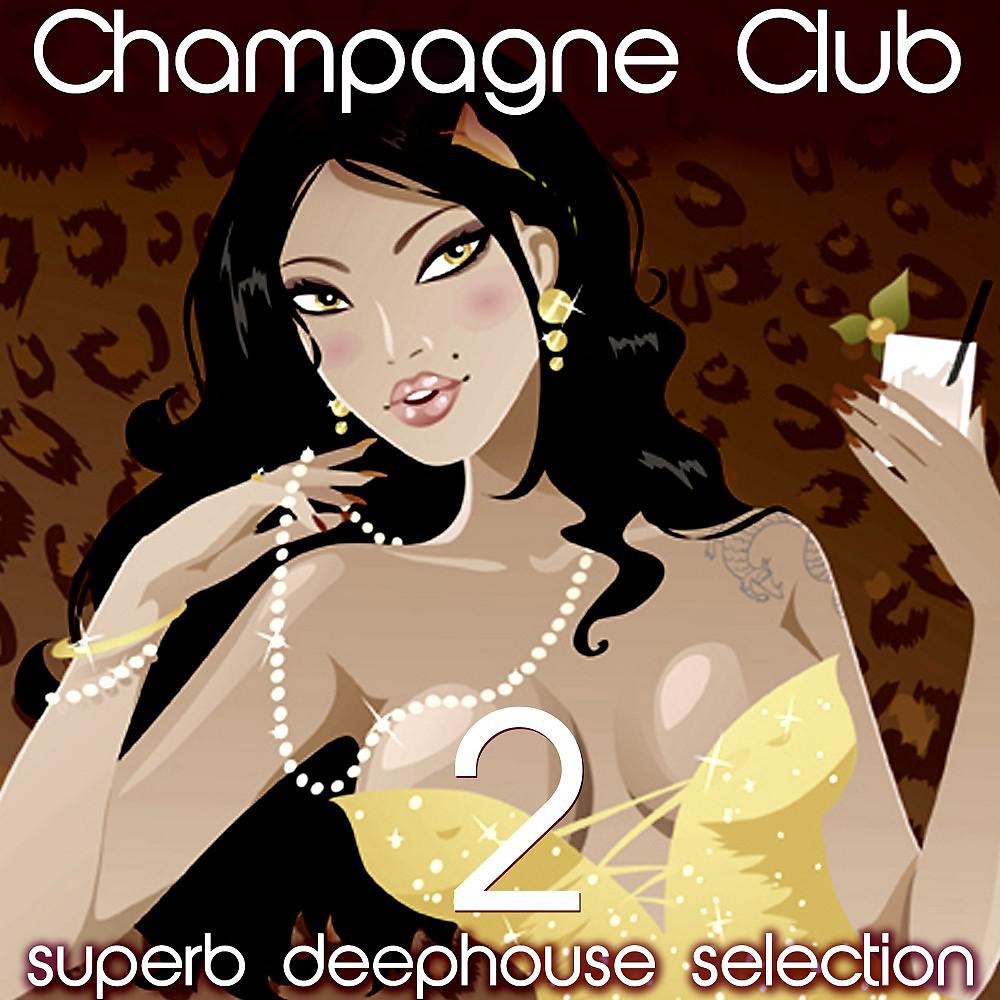 Постер альбома Champagne Club, Vol. 2 (Superb Deephouse Selection)