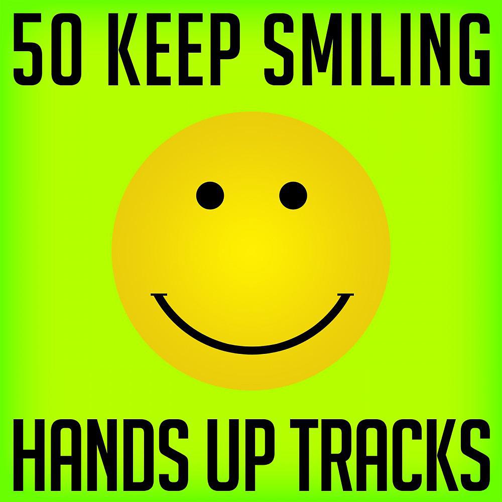 Постер альбома 50 Keep Smiling Hands up Tracks