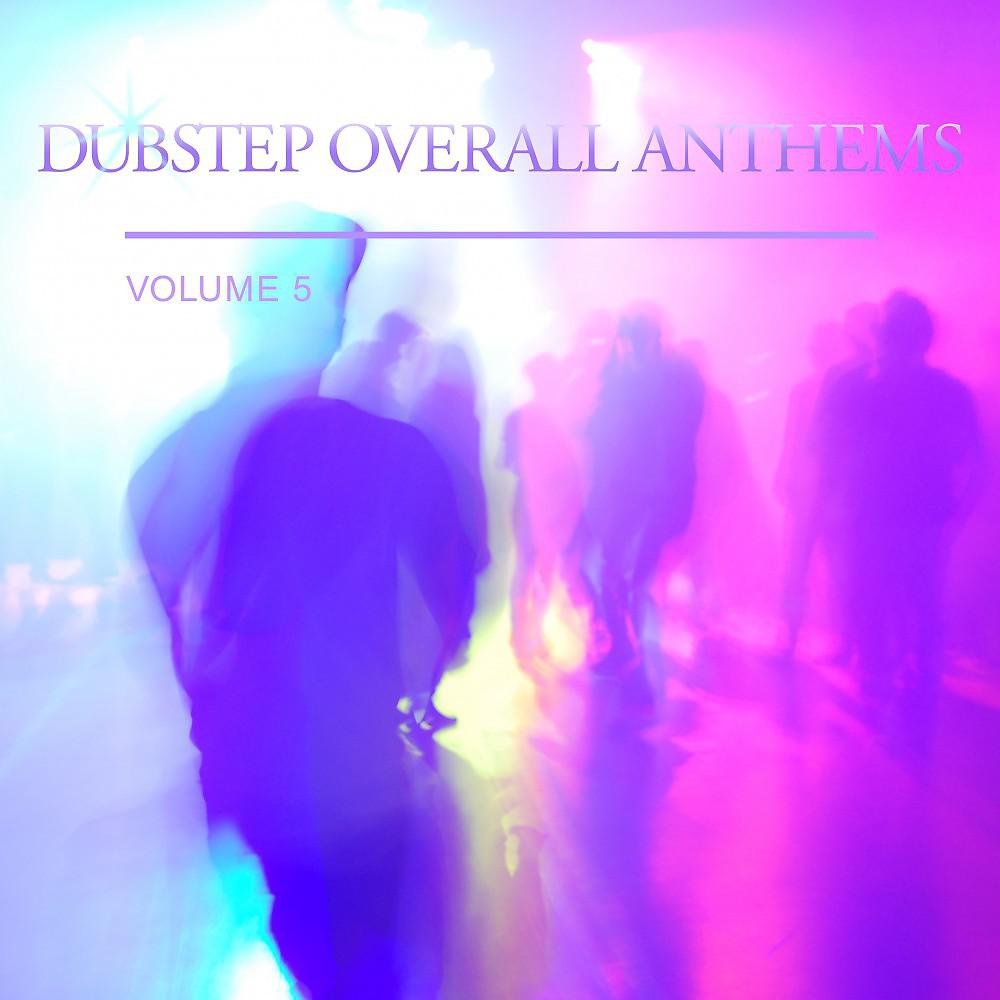 Постер альбома Dubstep Overall Anthems, Vol. 5