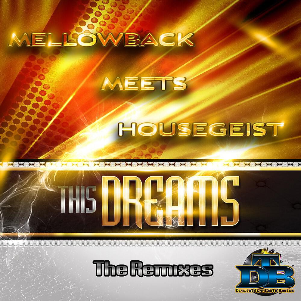 Mellowback & Housegeist - This Dreams (Radio Edit)