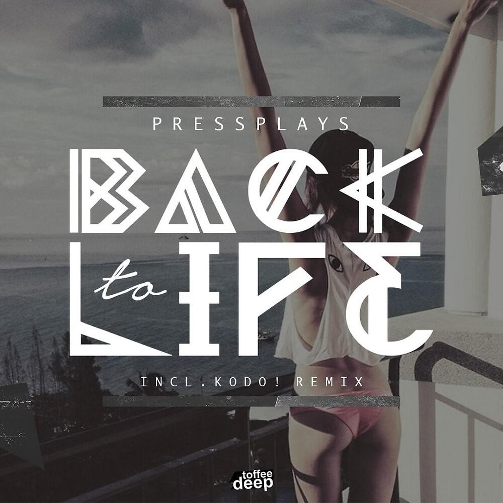 PressPlays - Back to Life (Original Mix)