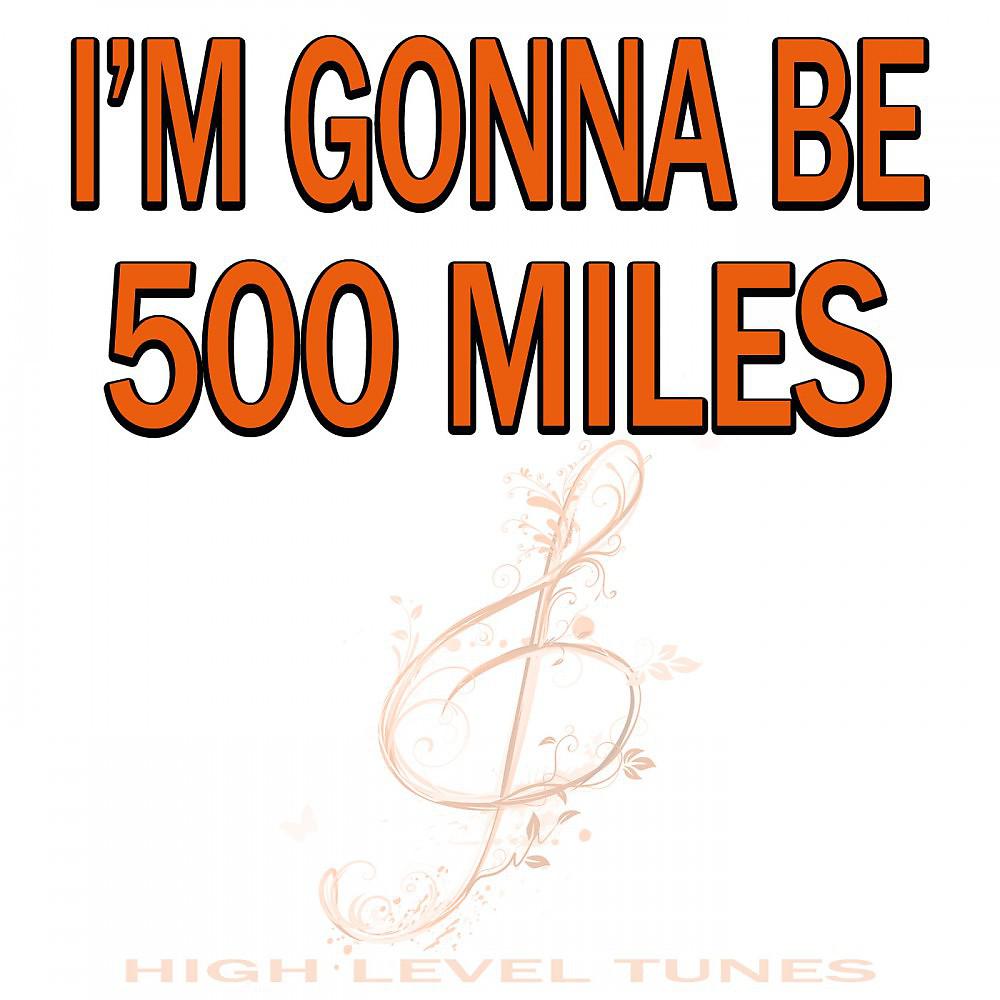 Постер альбома I'm Gonna Be (500 Miles)
