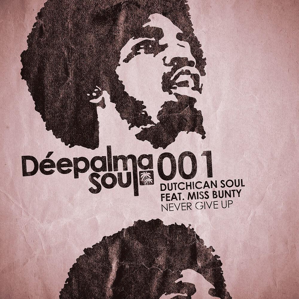 Dutchican Soul - Never Give Up (Lewis Ferrier Stimulated Soul Dub)