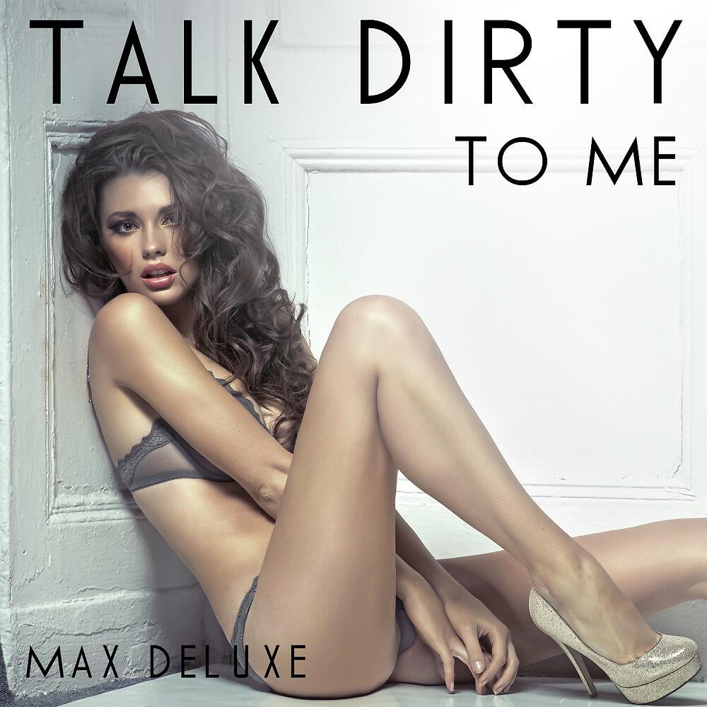 Max Deluxe - Talk Dirty to Me (Karaoke Version)