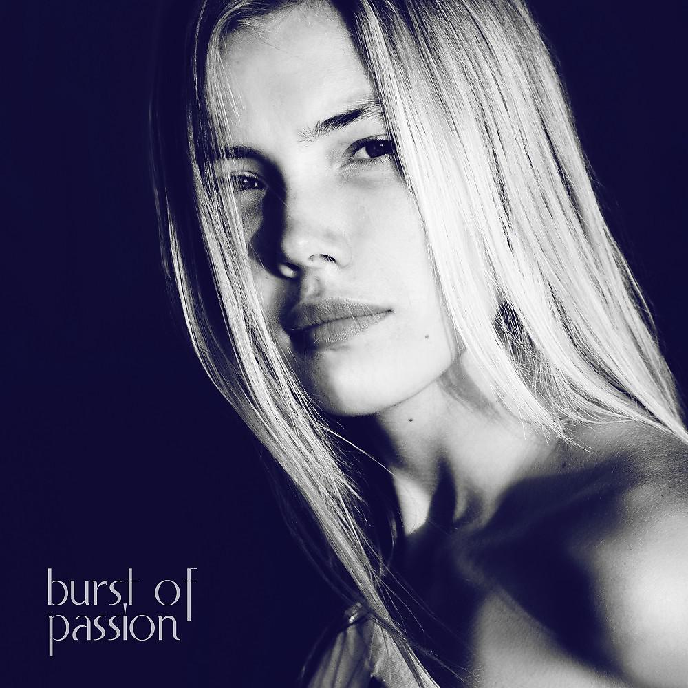 Постер альбома Burst of Passion