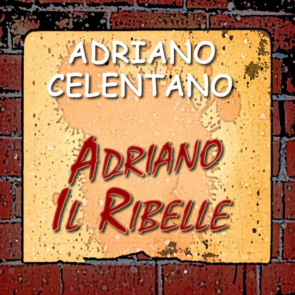 Постер альбома Adriano Il Ribelle