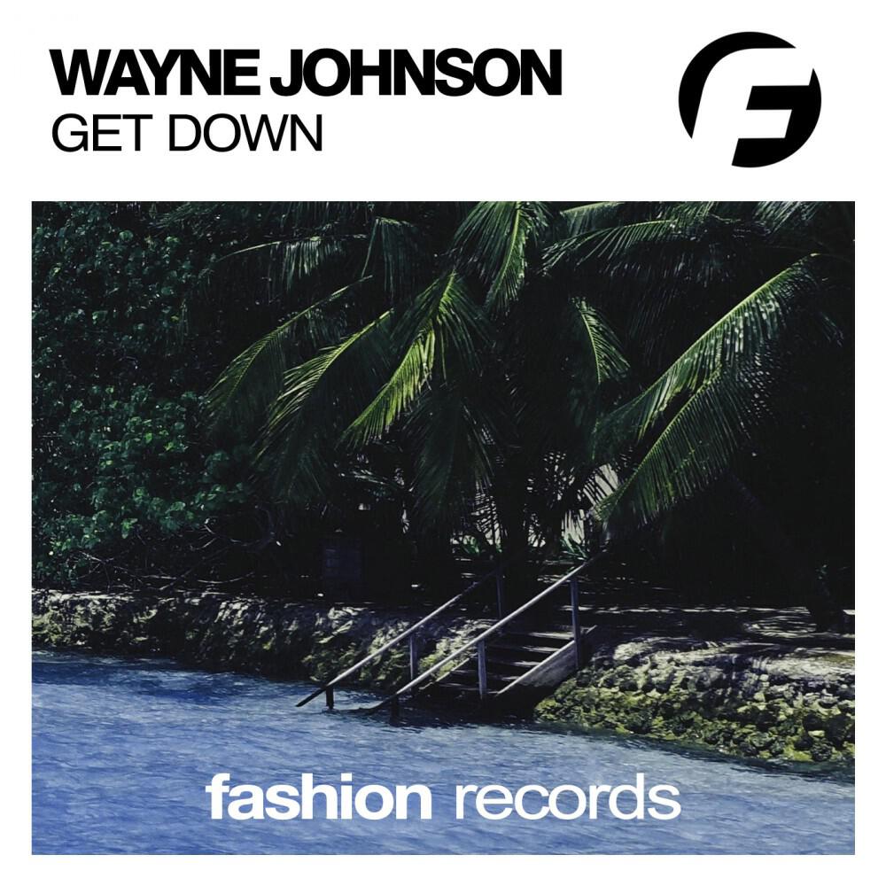Wayne Johnson - Get Down (Original Mix)