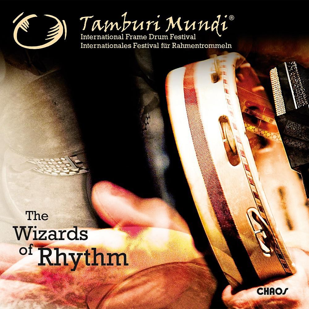 Постер альбома Tamburi Mundi - The Wizards of Rhythm