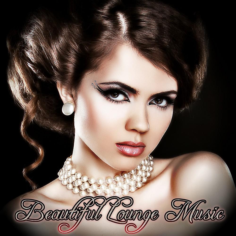 Постер альбома Beautiful Lounge Music