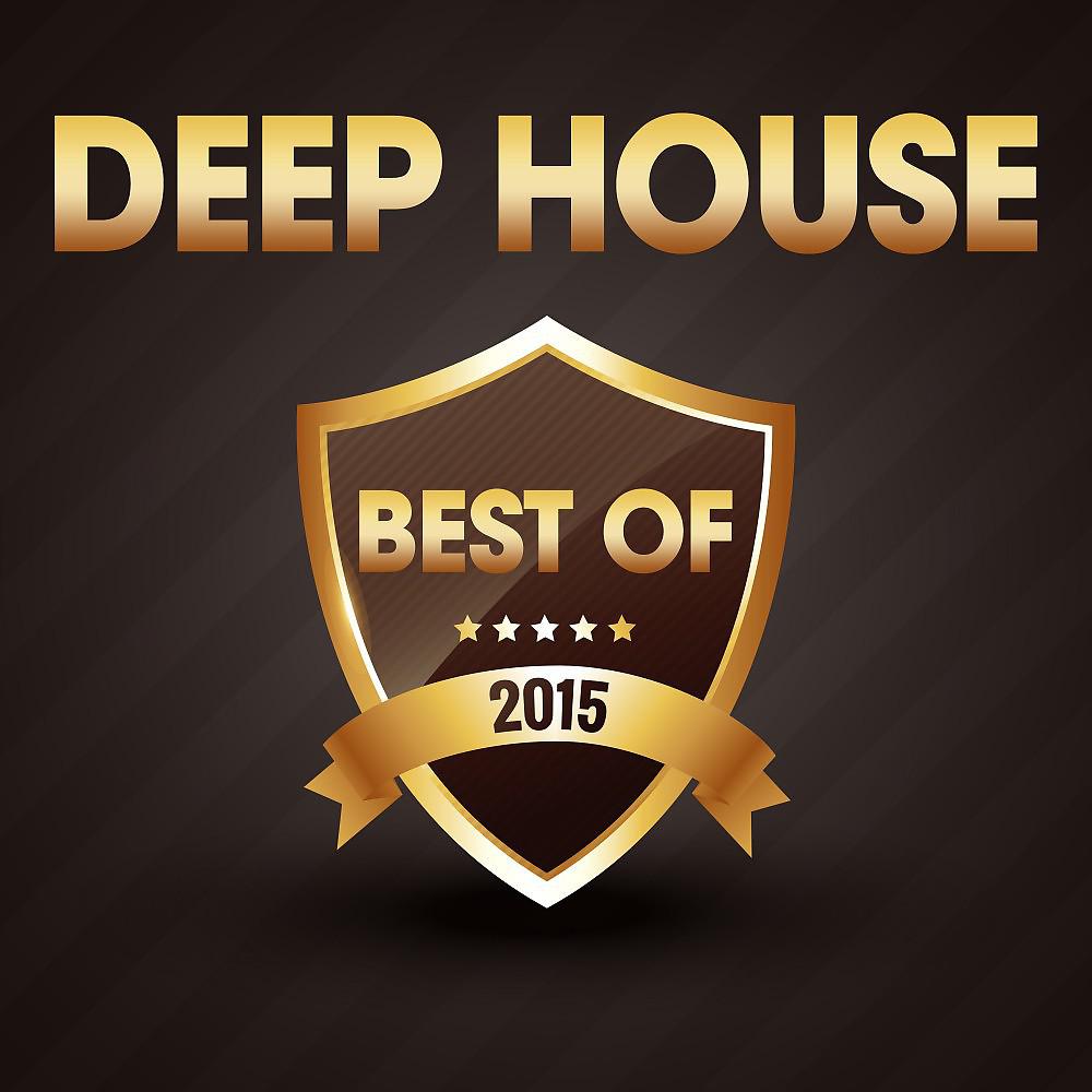 Постер альбома Deep House - The Best of 2015