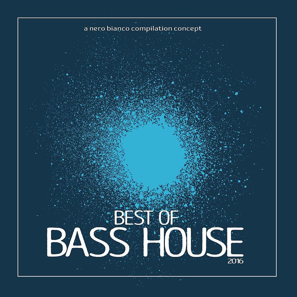 Постер альбома Best of Bass House 2016