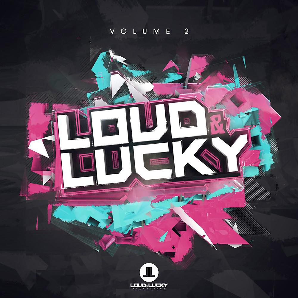 Постер альбома Loud & Lucky, Vol. 2