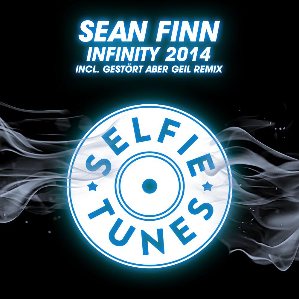 Sean Finn - Infinity 2014 (Gestört aber Geil Remix Edit)