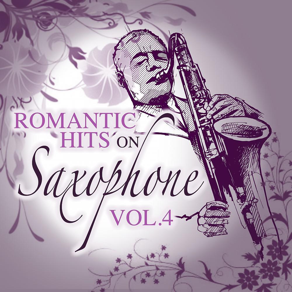 Постер альбома Romantic Hits on Saxophone, Vol. 4
