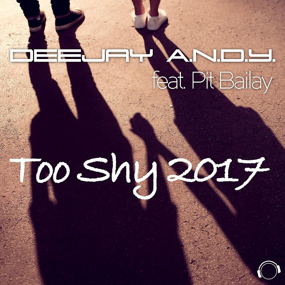 DeeJay A.N.D.Y. - Too Shy 2017 (Housefly Remix Edit)