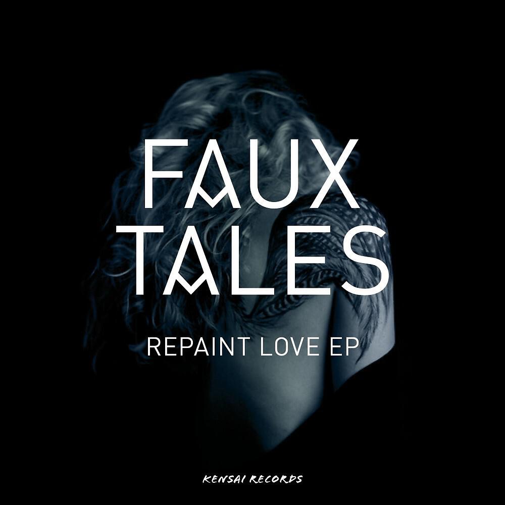 Faux Tales - Repaint Love (Radio Edit)