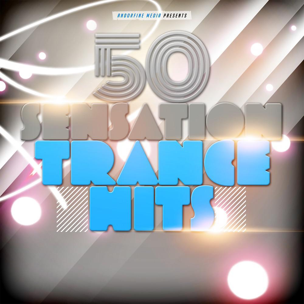 Постер альбома 50 Sensation Trance Hits