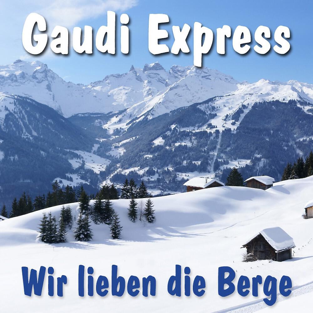 Gaudi Express - Wir lieben die Berge (Radio Version)