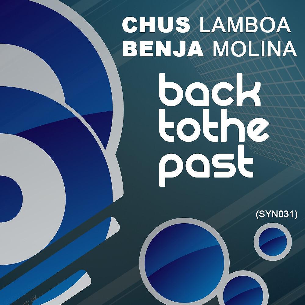 Chus Lamboa & Benja Molina - Back to the Past (Pablo Briales Remix)