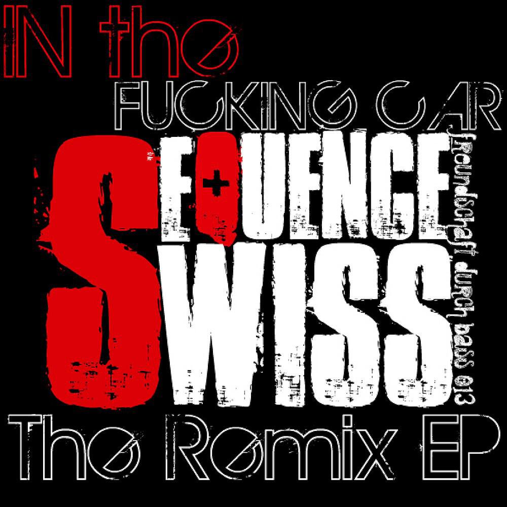 Sequence Swiss - In The Fucking Car (Patrick Arbez Remix)