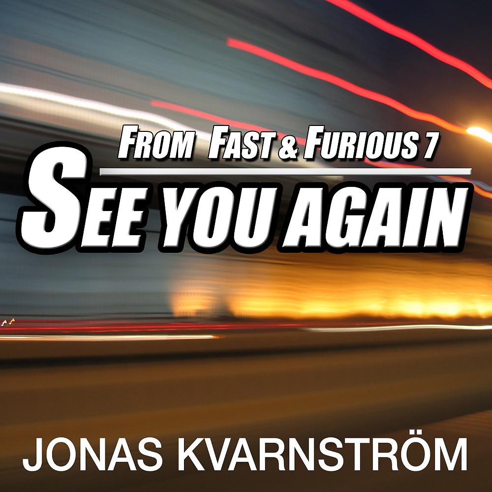 Постер альбома See You Again (From "Fast & Furious 7") [Piano & Orchestra Version]