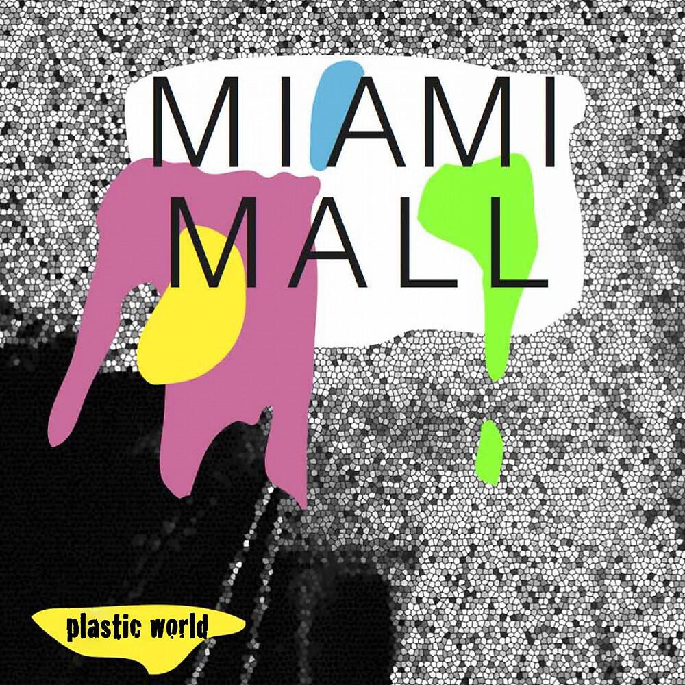 miami mall - Plastic World (Kamyar Remix)