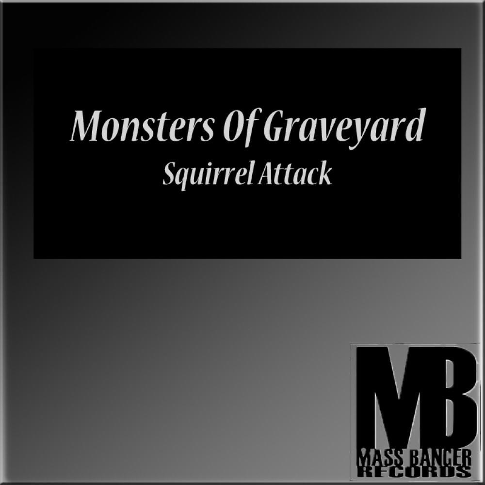 Monsters Of Graveyard - Squirrel Attack (Original Mix)