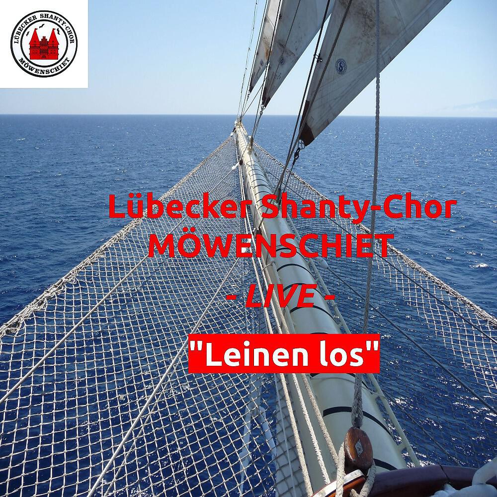 Lübecker Shanty-Chor Möwenschiet - Sailing, Sailing (Live)