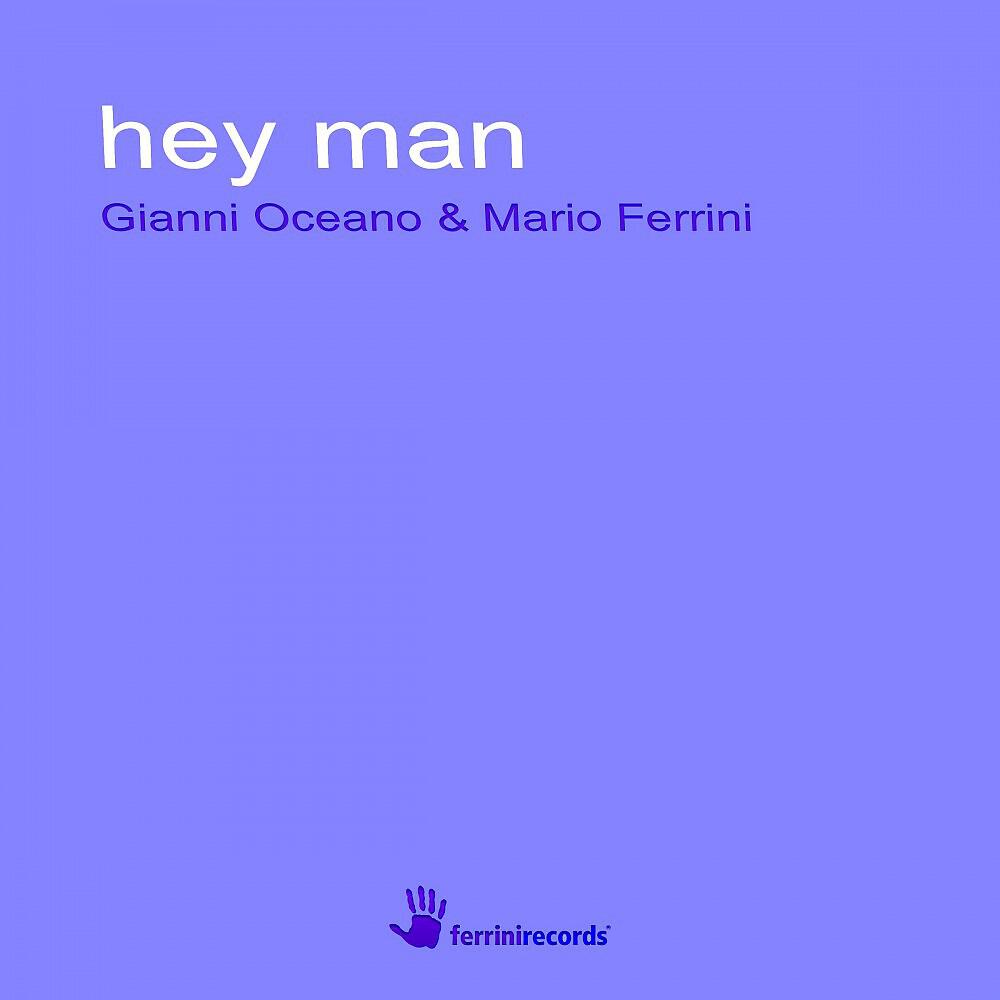 Gianni Oceano & Mario Ferrini - Hey Man