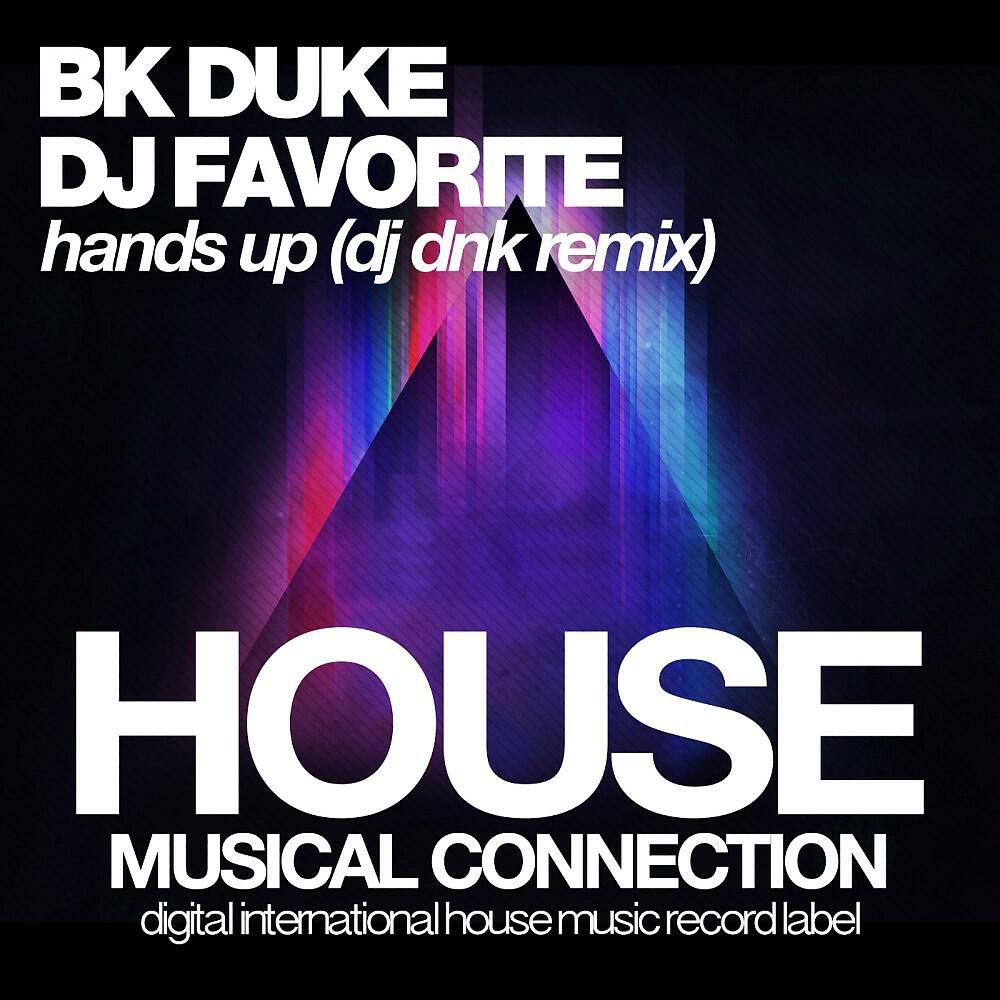 BK Duke & DJ Favorite - Hands Up (DJ Dnk Remix)