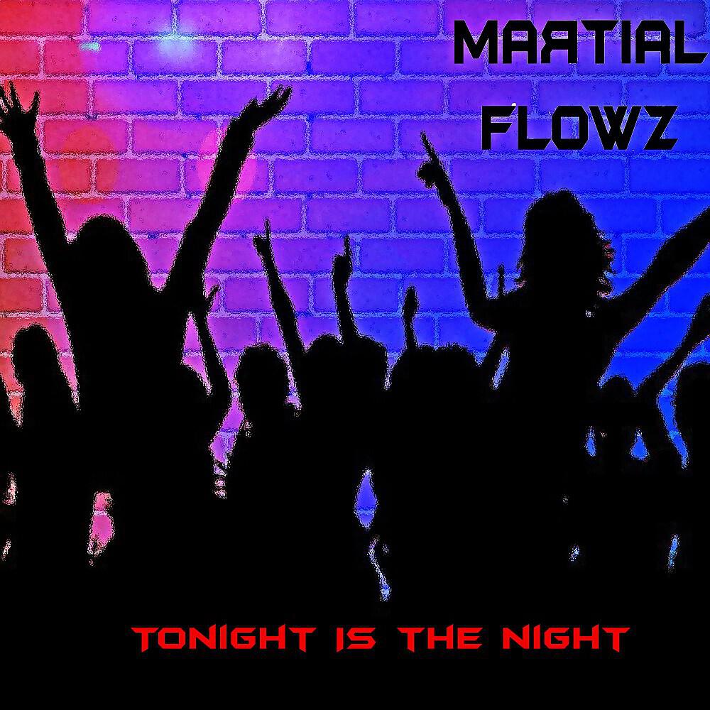 Martial Flowz - Tonight Is the Night
