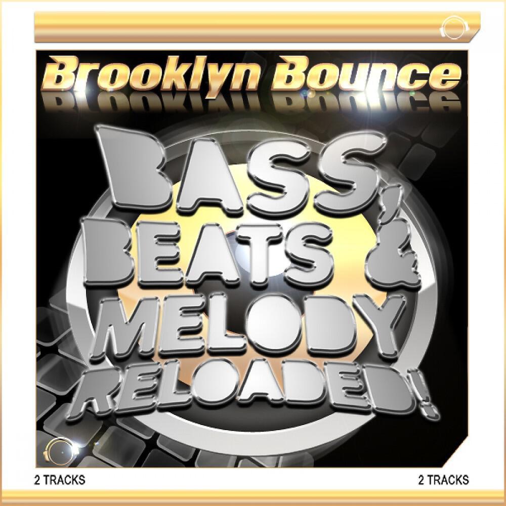 Brooklyn Bounce - Bass, Beats & Melody Reloaded! (SupaHit Remix Edit)