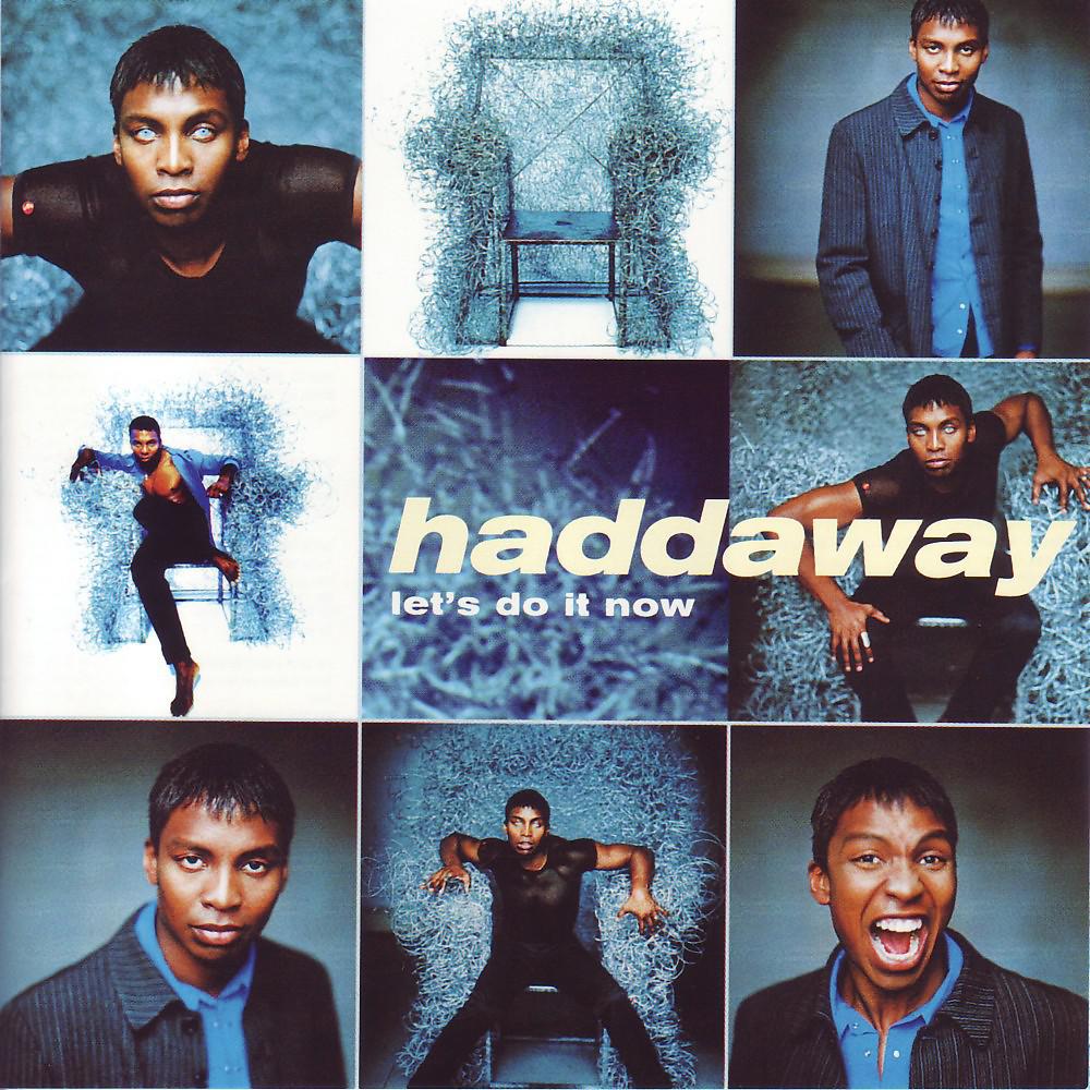 Who can it be now mp3. Haddaway 1998 Let s do it Now. Haddaway Постер. Haddaway обложки альбомов. Haddaway - the album.