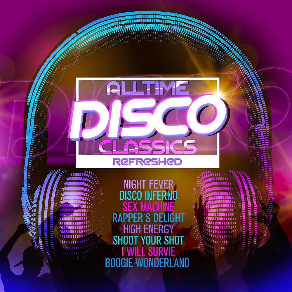 Постер альбома Alltime Disco Classics Refreshed