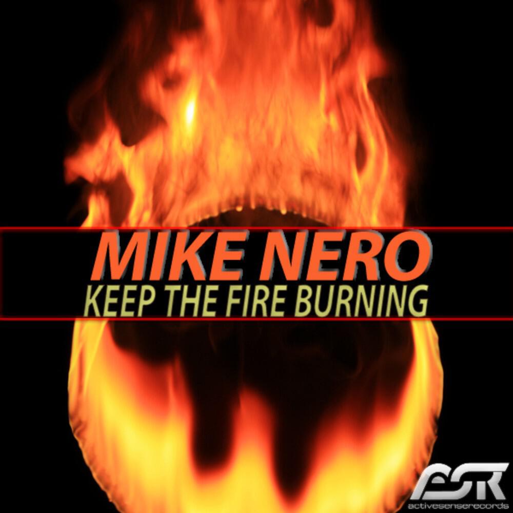 Mike Nero - Keep the Fire Burning (DJ Dean Remix)