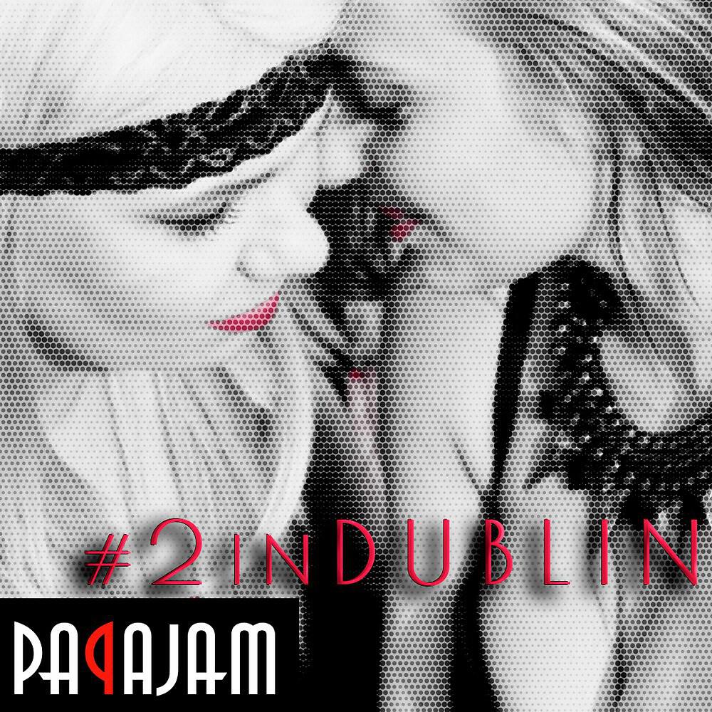 Papajam - 2 in Dublin (Radio Edit)