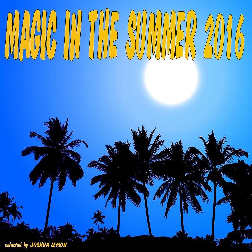 Постер альбома Magic in the Summer 2016