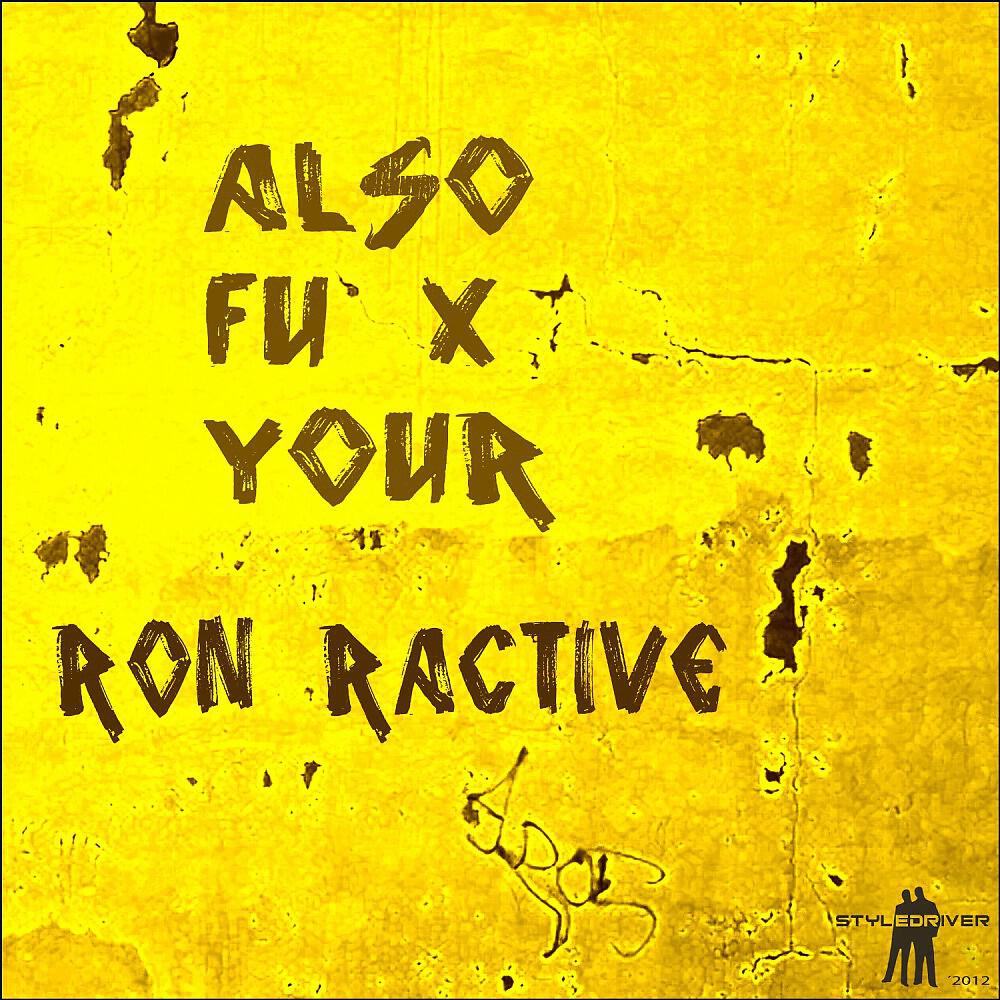 Ron Ractive - Also Fu X Your (Synthex Jam)