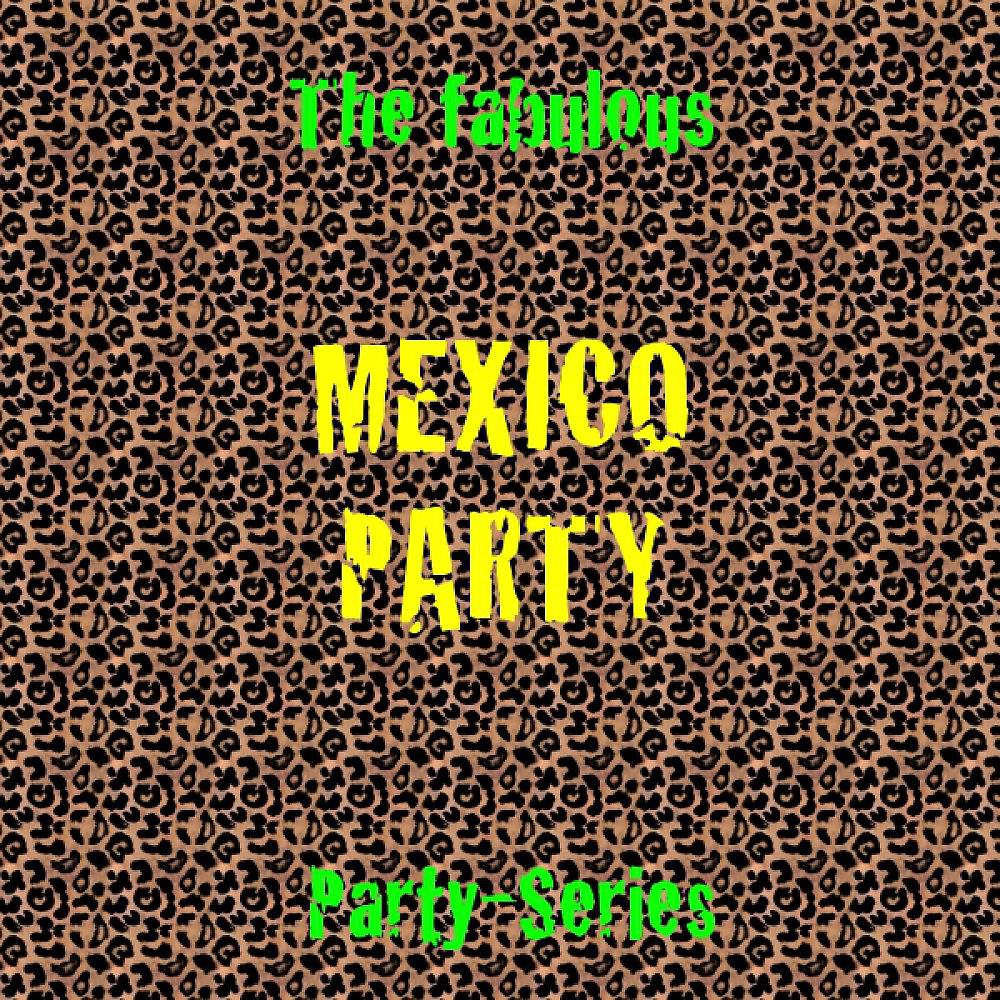 Постер альбома Mexico Party