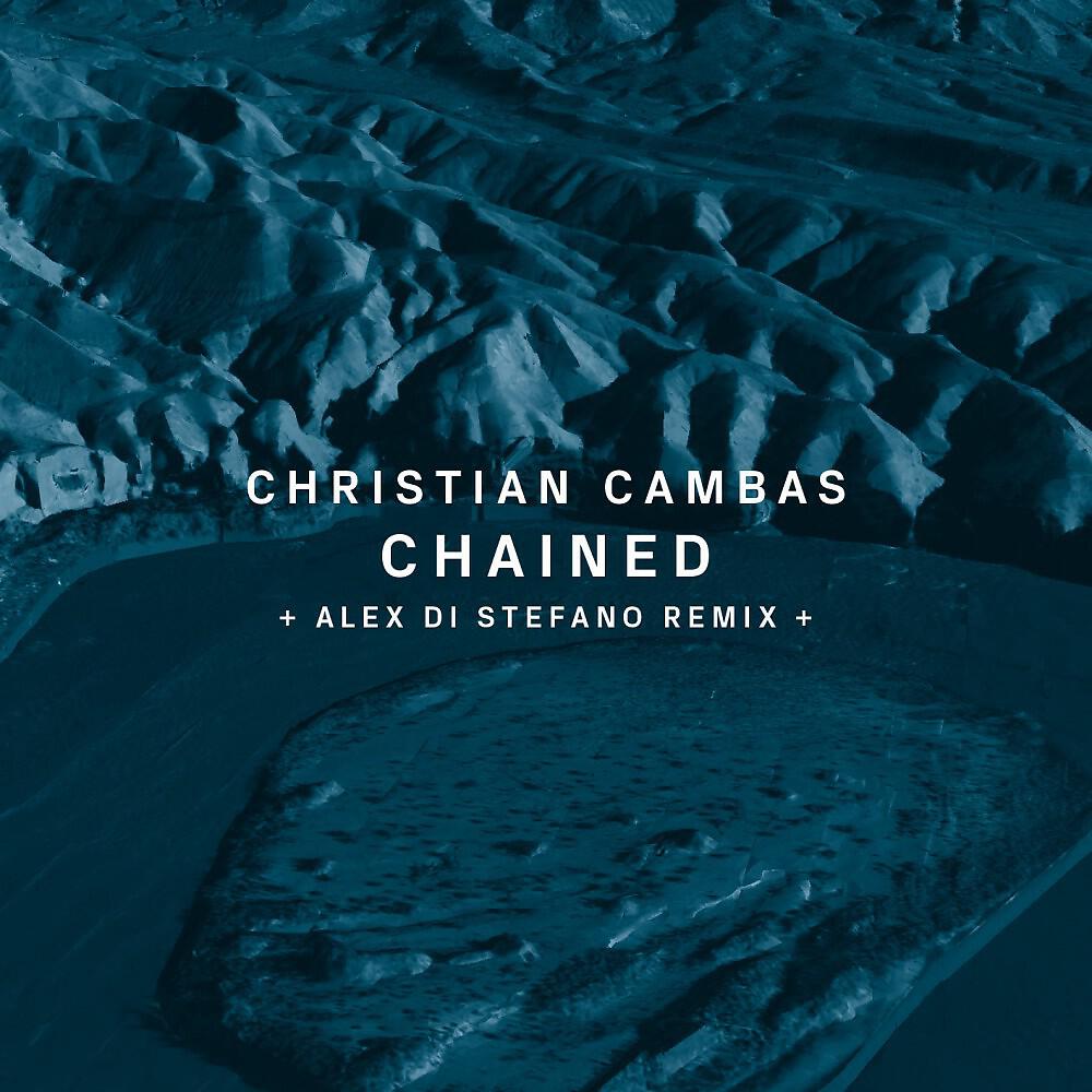 Christian Cambas - Chained (Alex Di Stefano Remix)