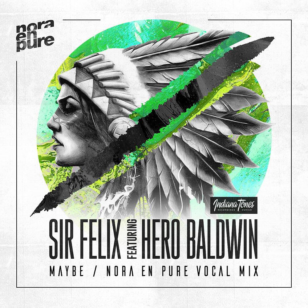 Sir Felix - Maybe (Nora en Pure Radio Vocal Mix)