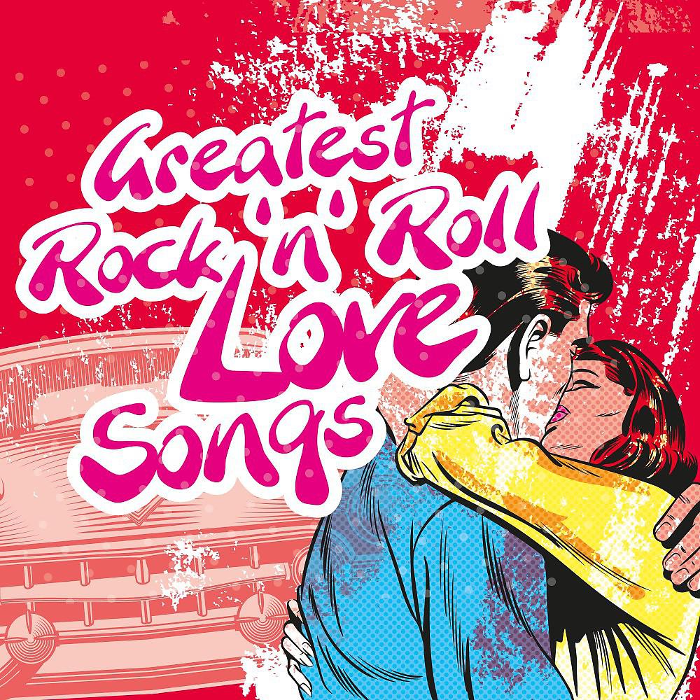 Постер альбома Greatest Rock 'n' Roll Love Songs